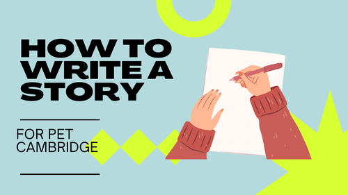 Write a story for PET Cambridge