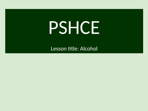 PSHE Alcohol KS3 lesson
