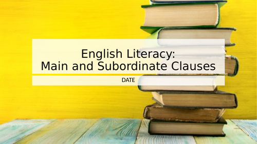Literacy - Main and Subordinate Clauses