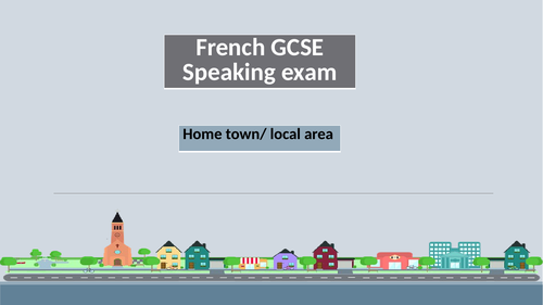 French GCSE - Exam practice (Home town)