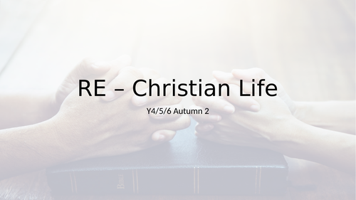 RE Unit of Work - Christian Life