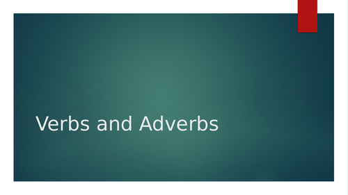 Verbs and Adverbs Power Point Classroom Resource