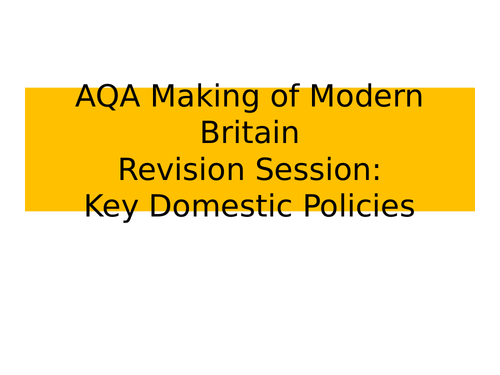 AQA Making of Modern Britain Revision Notes: Key Domestic Policy