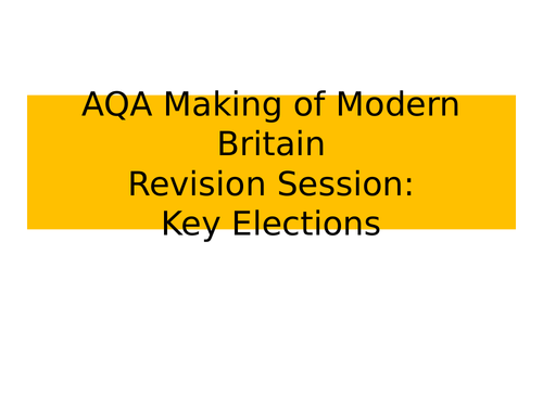 AQA Making of Modern Britain Revision Notes: Key Elections