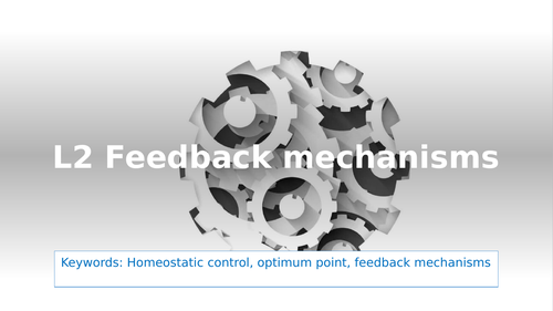 3.6.4.1 L2 Feedback mechanisms​ (AQA A-level Biology)