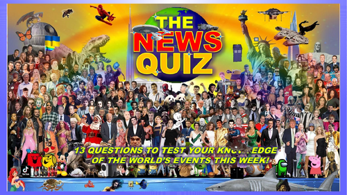 The News Quiz February 6th - 13th 2023 Form Tutor Time Current Affairs