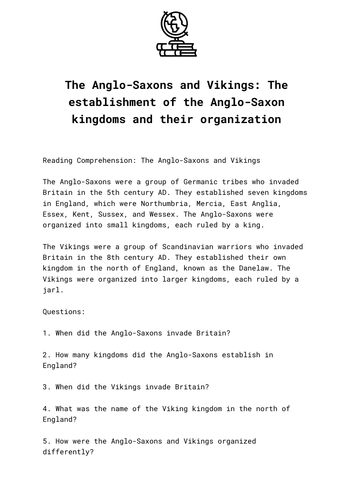 The Anglo-Saxons and Vikings: The establishment of the Anglo-Saxon kingdoms and their organization