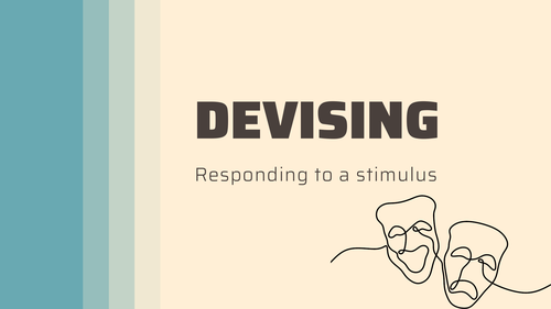 Devising- Responding to a Stimulus