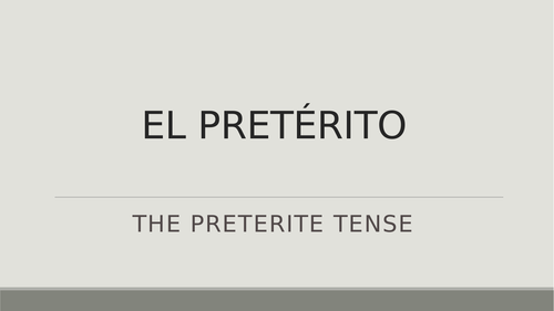 Spanish GCSE The Preterite tense