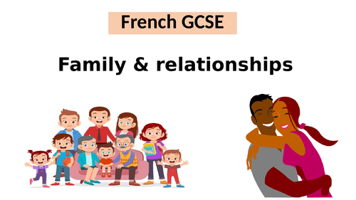 French GCSE - Family and relationships