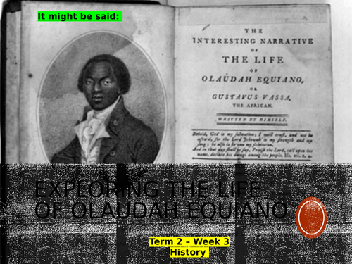 Olaudah Equiano - Year 9 History Power Point