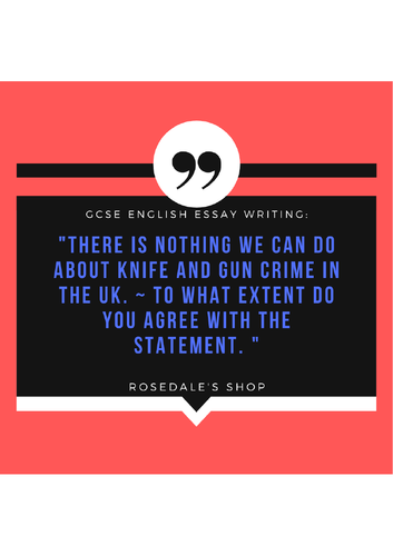 English Essay on Knife & Gun Crimes| Secondary School Studies for GCSE or IGCSEs AQA & Edexcel