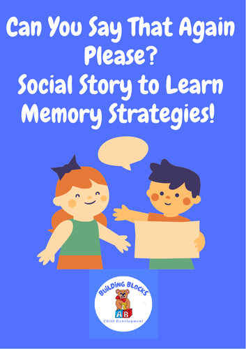 Can You Say That Again Please? Social Story to Learn Memory Strategies.