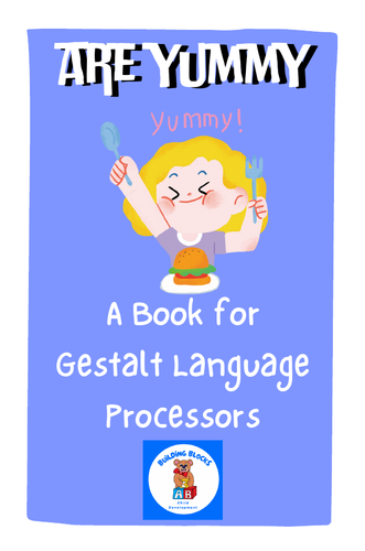 Are yummy - a book for gestalt language processors. Autism, early intervention.