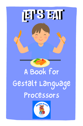 Let's eat - a book for gestalt language processors. Autism, early intervention.