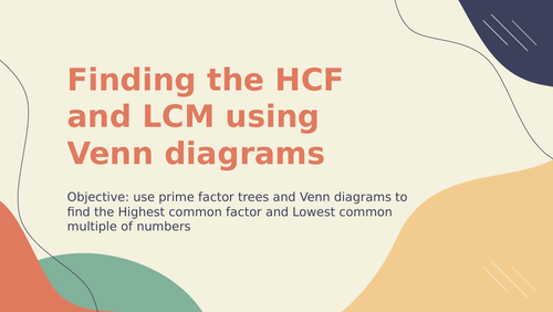 Highest common factor and lowest common multiple using venn diagrams