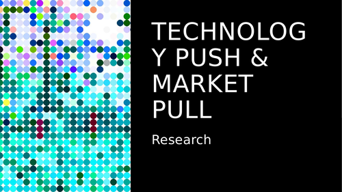 DT - Research -Technology Push and Market Pull