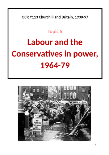 OCR A-Level History Y113: Topic 5: Labour and the Conservatives in power, 1964-79 CONTENT BOOKLET