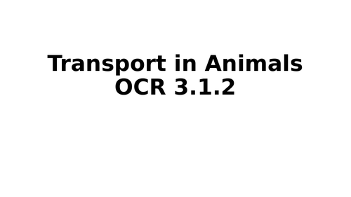 Transport in Animals OCR unit 3.1.2