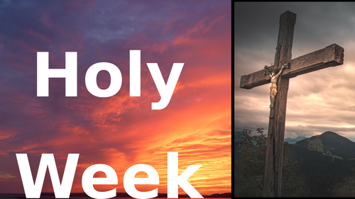 Holy Week / Easter Week