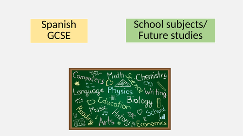 Spanish GCSE - School subjects/ future studies