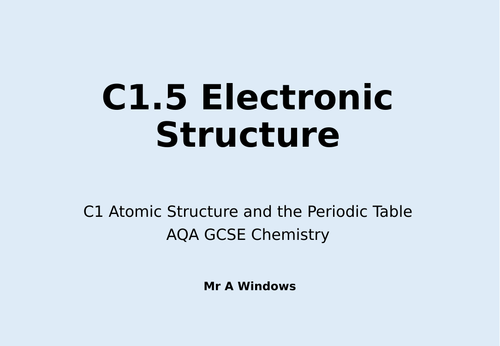 C1 Atomic Structure and The Periodic Table - AQA GCSE Science/Chemistry (9-1)