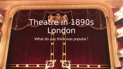 Lesson on theatre in 1890s London and its influence on The Importance of Being Earnest