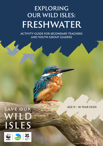 Exploring our Wild Isles: Freshwater activity guides for primary & secondary