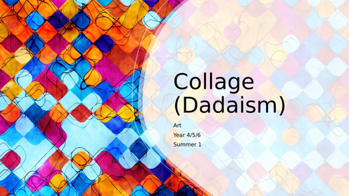 Art Unit of Work - Collage (Dadaism)