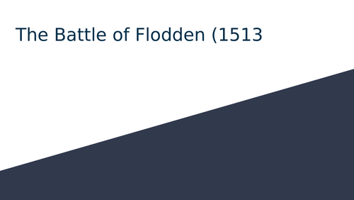 The Battle of Flodden Field 1513 Tudors