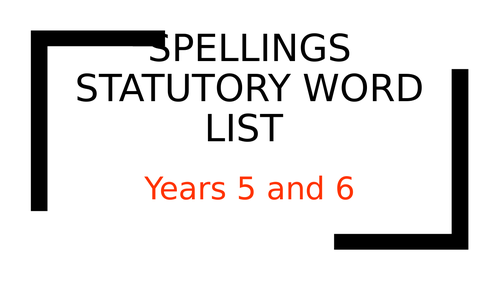 Year 5 and 6 Statutory Spellings PPT and Worksheets