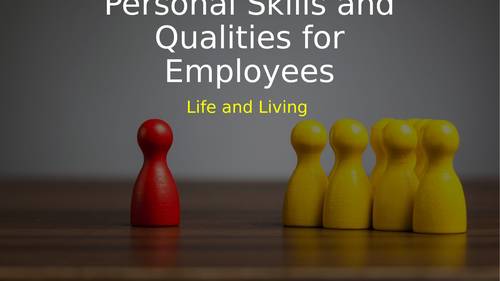 Life & Living – Personal Skills and Qualities for Employees  - SEN