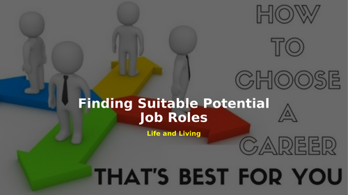 Life & Living – Finding Suitable Potential Job Roles  - SEN