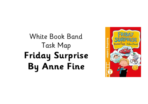 Friday Surprise by Anne Fine - Task Map