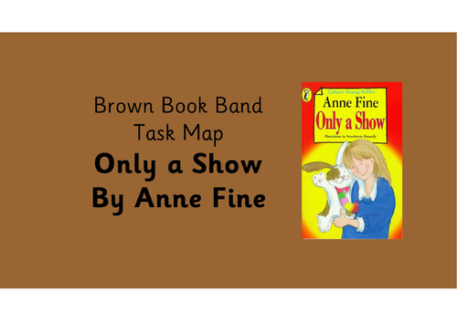 Only a Show by Anne Fine - Task Map