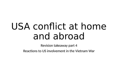 GCSE History USA: conflict at home and abroad  revision 4- Reactions to US involvement in Vietnam