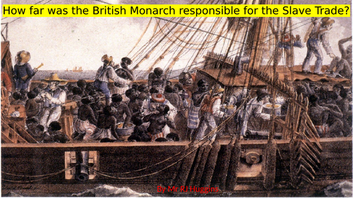 How far was the British Monarch responsible for the Slave Trade?