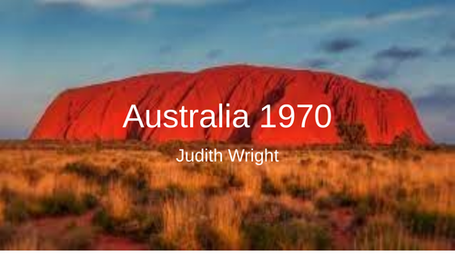 Australia 1970 - Judith Wright :Cambridge Songs of Ourselves