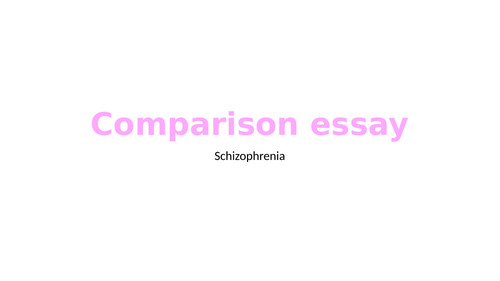 Schizophrenia Comparison Essay Technique