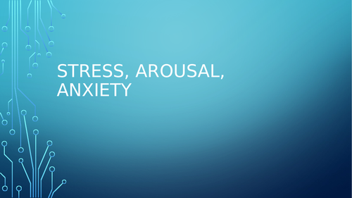 AS PE WJEC Psychology- Stress, Arousal and Anxiety