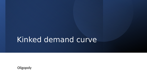 Kinked demand curve  Pearson Edexcel AS/ A  Level