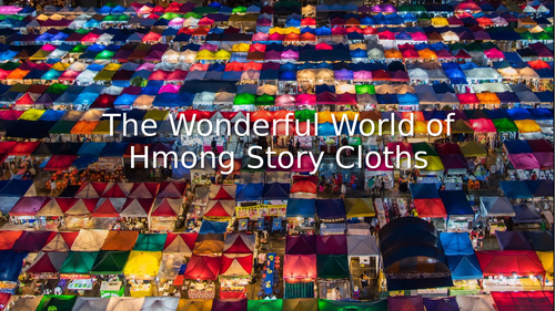 Hmong Story Cloth Explanation (Long Write Modelled Example)