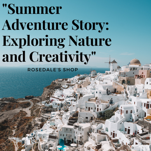 Summer Adventure Story: Exploring Nature and Creativity