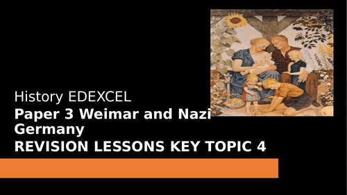EDEXCEL GCSE PRE EXAMINATION REVISION POWER POINT.  WEIMAR AND NAZI GERMANY KEY TOPIC 4