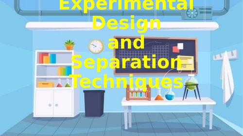CH 21 - experimetnal design and separation techniques - CAIE iGCSE Chemistry '23-25 syllabus