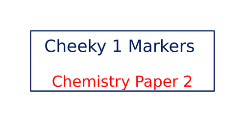 Paper 2 Chemistry Edexcel Revision Cheeky One Markers