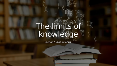 AQA PHILOSOPHY  A LEVEL LIMITS OF KNOWLEDGE SECTION