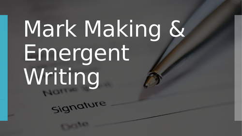 Mark Making & Emergent Writing