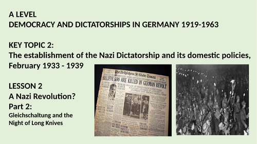 A LEVEL DEMOCRACIES AND DICTATORSHIPS IN GERMANY.  KT2 LESSON 2 NAZI REVOLUTION PART 2