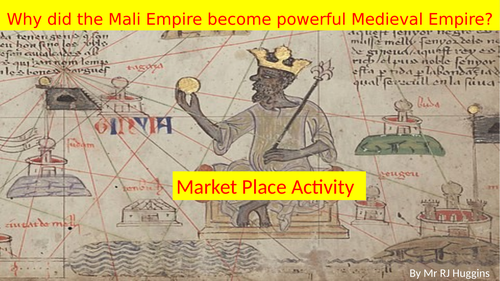 Market Place Activity: Why did Mali become a powerful Medieval African Empire?
